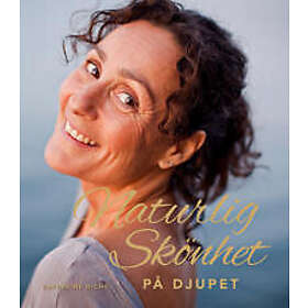 Naturlig skönhet : på djupet