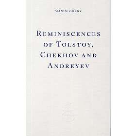 Reminiscences of Tolstoy, Chekhov and Andreyev