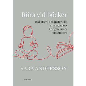 Röra vid böcker: Diskursiva och materiella arrangemang kring bebisars boksamvaro
