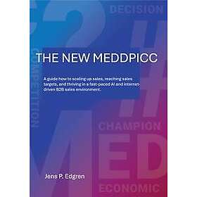 The new meddpicc : a guide how to scaling up sales, reaching sales targets, and thriving in a