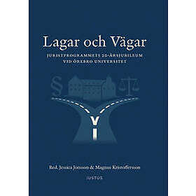 Lagar och vägar : Juristprogrammets 20-årsjubileum vid Örebro universitet
