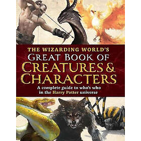 The Wizarding World's Great Book of Creatures & Characters