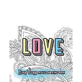 Love Bible Verses Adult Coloring Book: Inspirational Quotes and Psalms: Faith an