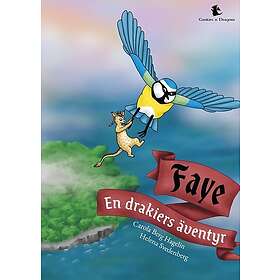 Carola Berg Hagelin Faye : en drakiers äventyr (bok, kartonnage)