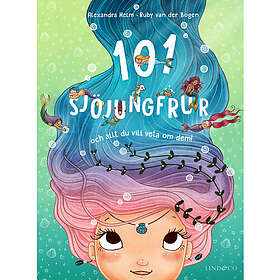 Alexandra Helm 101 sjöjungfrur : och allt du vill veta om dem! (inbunden)