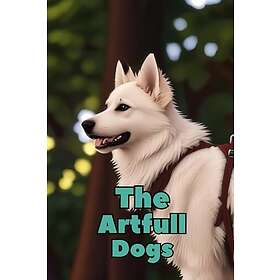 Coloring Book The artfull dogs relaxing puppies : Featuring Adorable Poodles, Playful Puppies, and Majestic Huskies