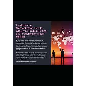 Localization vs. Standardization: How to Adapt Your Product, Pricing, and Positioning for Global Markets