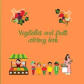 Independently published Vegetables and fruits coloring book: Let’s color