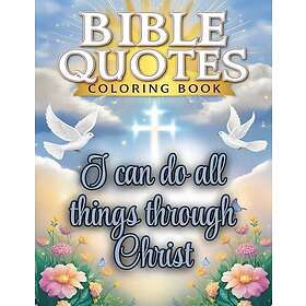 Independently published BIBLE QUOTES COLORING BOOK: I CAN DO ALL THINGS THROUGH CHRIST
