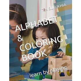 ALPHABET & COLORING BOOK: learn by playing