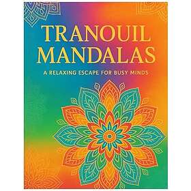 Tranquil Mandalas: A Relaxing Escape for Busy Minds: 60 Unique Designs for Stress Relief & Mindfulness