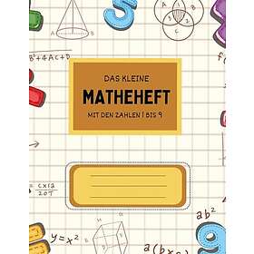 Das kleine Matheheft: Mit den Zahlen 1 bis 9
