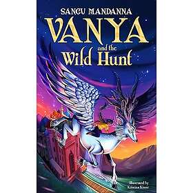 Pan Macmillan Vanya and the Wild Hunt (inbunden, eng)