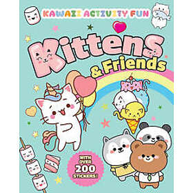 Kittens & Friends: Kawaii Activity Fun (With Over 200 Stickers!)