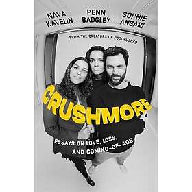 Crushmore: Essays on Love, Loss, and Coming-Of-Age