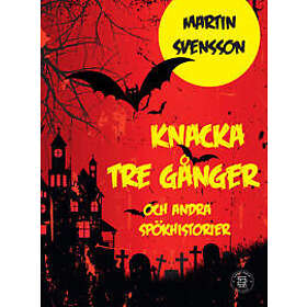 Knacka tre gånger : spökhistorier för barn