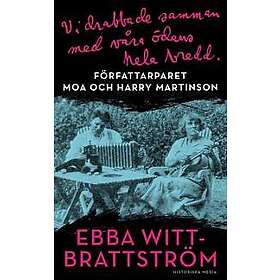 Vi drabbade samman med våra ödens hela bredd : Författarparet Moa och Harry Martinson