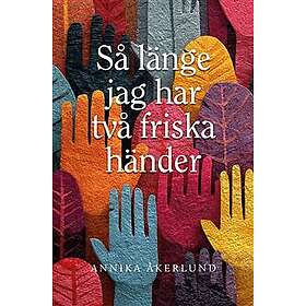 Så länge jag har två friska händer