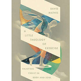 A Little Theology of Exercise
