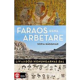 Faraos egna arbetare : Liv och död i Konungarnas dal