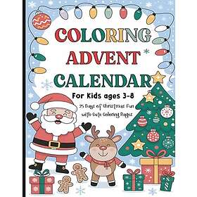 Coloring Advent Calendar for Kids Ages 3–8: 25 Days of Christmas Fun with Cute Coloring Pages, Easy Writing Prompts & Holiday Joy