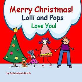 Merry Christmas! Lolli and Pops Love You!: for a girl