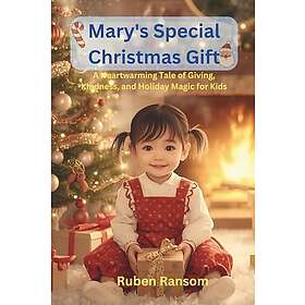 Mary's Special Christmas Gift: A Heartwarming Tale of Giving, Kindness, and Holiday Magic for Kids