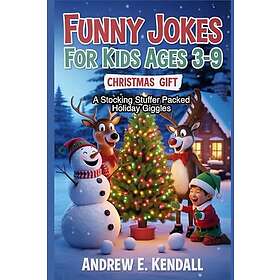 Funny Jokes for Kids Ages 3-9: Christmas Gift: A Stocking Stuffer Packed with Holiday Giggles