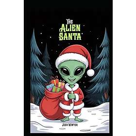 The Alien Santa: Santa from Outer Space - Black Friday 2025 ...