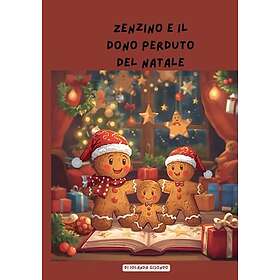 Zenzino e il Dono Perduto del Natale: Zinny and the Lost Christmas Gift"