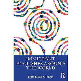 Immigrant Englishes Around the World
