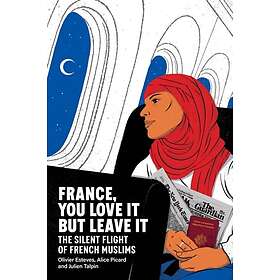 France, You Love It but Leave It The Silent Flight of French Muslims