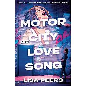 Motor City Love Song A Novel