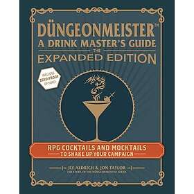 Dungeonmeister: The Expanded Edition RPG Cocktails and Mocktails to Shake Up Your Campaign