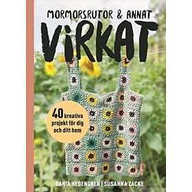 Mormorsrutor & annat virkat : 40 kreativa projekt för dig och ditt hem