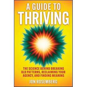 A Guide to Thriving The Science Behind Breaking Old Patterns, Reclaiming Your Ag