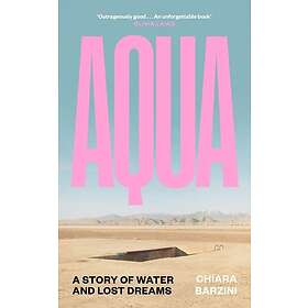 Aqua A Story of Water and Lost Dreams