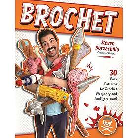 Brochet 30 Easy Patterns for Crochet Weaponry and Amigorerumi