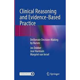 Clinical Reasoning and EvidenceBased Practice Deliberate DecisionMaking by Nurse
