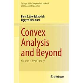 Convex Analysis and Beyond Volume I: Basic Theory