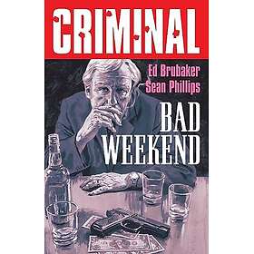 Criminal Volume 9: Bad Weekend (New Edition)