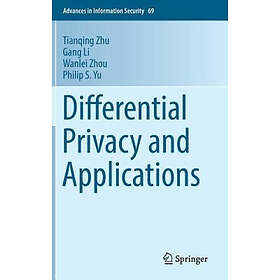 Differential Privacy and Applications