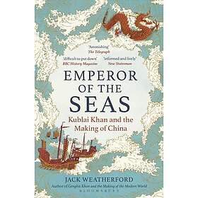 Emperor of the Seas Kublai Khan and the Making of China