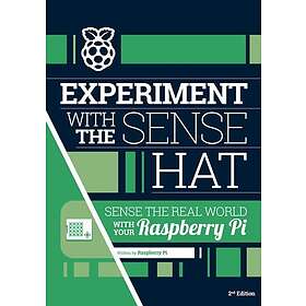 Experiment with the Sense HAT Sense the real world with your Raspberry Pi