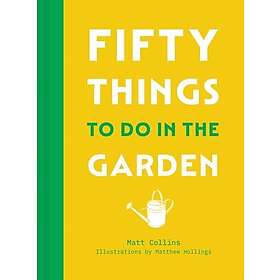 Fifty Things to Do in the Garden