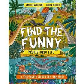 Find the Funny: Prehistoric Life A factpacked search and find book!