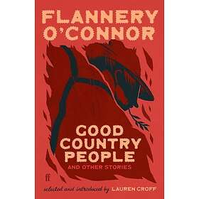 Good Country People and Other Stories selected and introduced by Lauren Groff