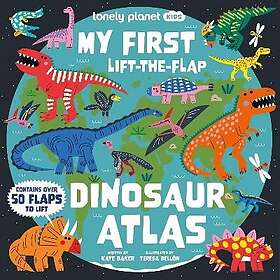 Lonely Planet Kids My First LifttheFlap Dinosaur Atlas