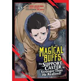 Magical Buffs: The Support Caster is Stronger Than He Realized! (Manga) Vol. 5