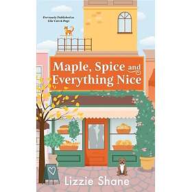 Maple, Spice, & Everything Nice (previously published as Like Cats & Dogs)